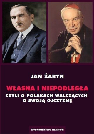 Własna i Niepodległa czyli o Polakach walczących..