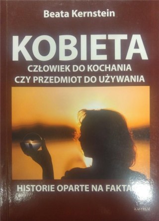 Kobieta. Człowiek do kochania czy przedmiot...