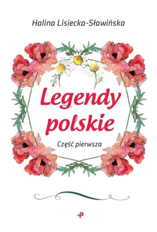 Legendy polskie. Część pierwsza