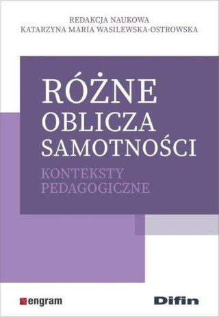 Różne oblicza samotności. Konteksty pedagogiczne