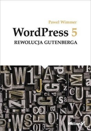 WordPress 5. Rewolucja Gutenberga