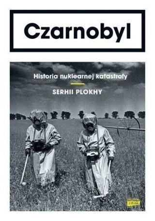 Czarnobyl. Historia nuklearnej katastrofy