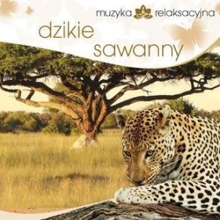 Muzyka relaksacyjna. Dzikie sawanny CD