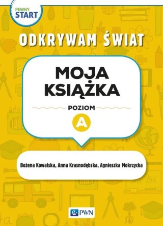 Pewny start. Odkrywam świat. Moja książka poz.A