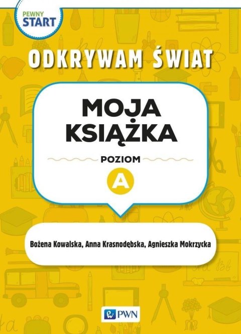 Pewny start. Odkrywam świat. Moja książka poz.A