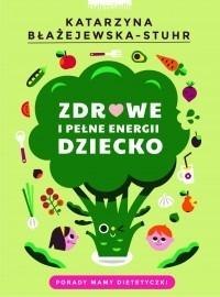 Zdrowe i pełne energii dziecko