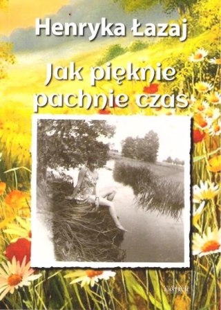 Jak pięknie pachnie czas