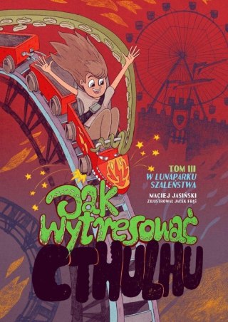 Jak wytresować Cthulhu T3 W lunaparku szaleństwa