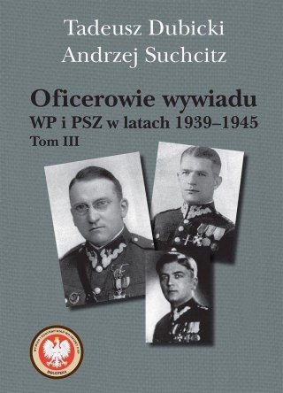 Oficerowie wywiadu WP i PSZ w latach 1939-45 T.3