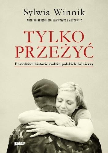 Tylko przeżyć. Prawdziwe historie rodzin...