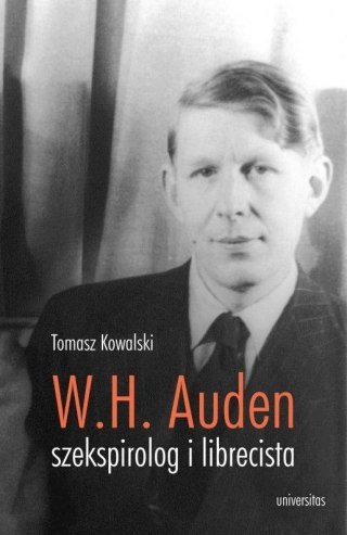 Wystan Hugh Auden szekspirolog i librecista