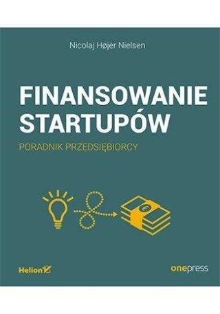 Finansowanie startupów. Poradnik przedsiębiorcy