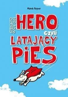 Super Hero, czyli latający pies