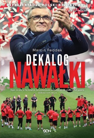 Dekalog Nawałki. Reprezentacja Polski bez tajemnic