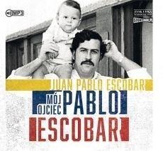 Mój ojciec Pablo Escobar audiobook