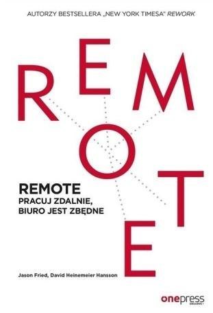 Remote. Pracuj zdalnie, biuro jest zbędne