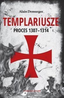 Templariusze Proces 1307-1314