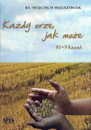 Każdy orze, jak może 70+7 kazań