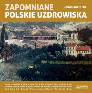 Zapomniane polskie uzdrowiska