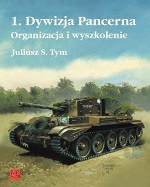 1. Dywizja Pancerna. Organizacja i wyszkolenie