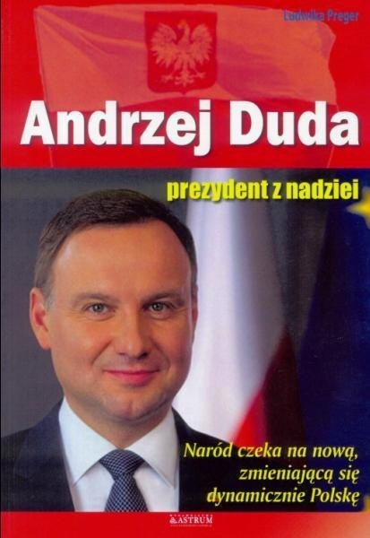 Andrzej Duda. Prezydent z nadziei w.2016