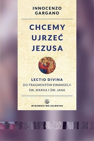 Chcemy ujrzeć Jezusa