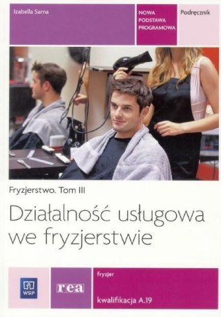 Działalność usługowa we fryzjerstwie. Kwal. A.19