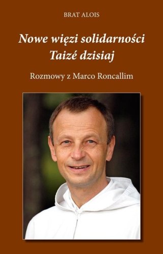 Nowe więzi solidarności. Taize dzisiaj