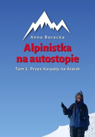 Alpinistka na autostopie. T1. Przez Karpaty na...