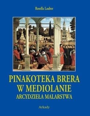 Arcydzieła malarstwa.Pinakoteka Brera w Mediolanie