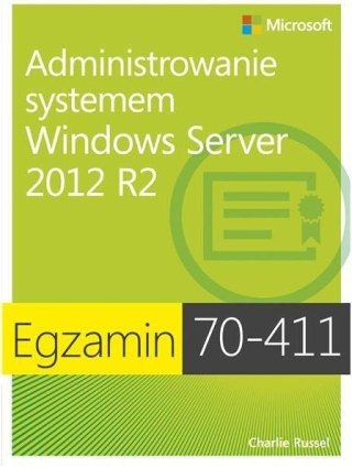 Egz. 70-411: Administrowanie systemem Windows Serv