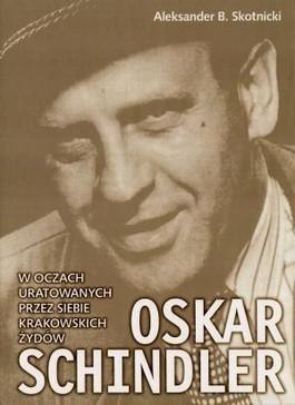 Oskar Schindler w oczach uratowanych...