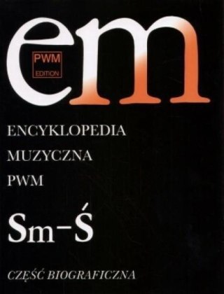 Encyklopedia muzyczna T10 Sm-Ś. Biograficzna