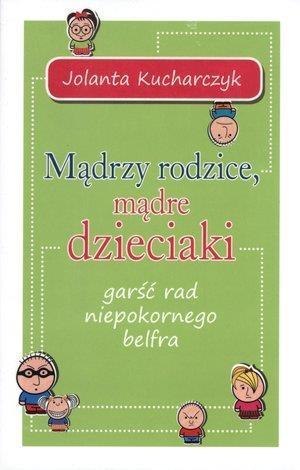 Mądrzy rodzice, mądre dzieciaki. Garść rad...