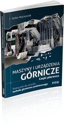 Maszyny i urządzenia górnicze część 1 REA-WSiP