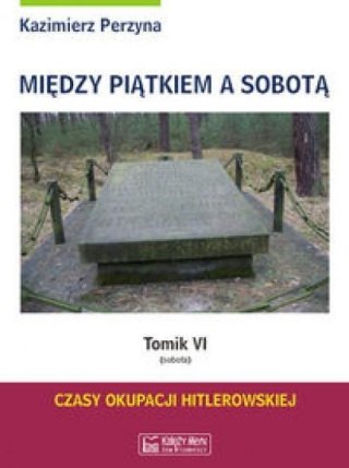 Między Piątkiem a Sobotą Tomik 6 Sobota