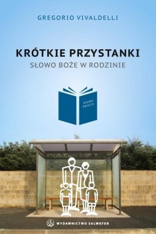 Krótkie przystanki. Słowo Boże w rodzinie.