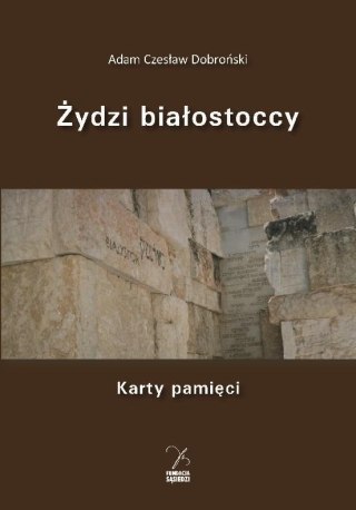 Żydzi białostoccy. Karty pamięci