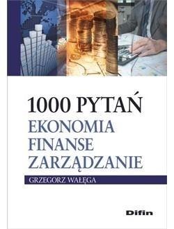 1000 pytań. Ekonomia, finanse, zarządzanie