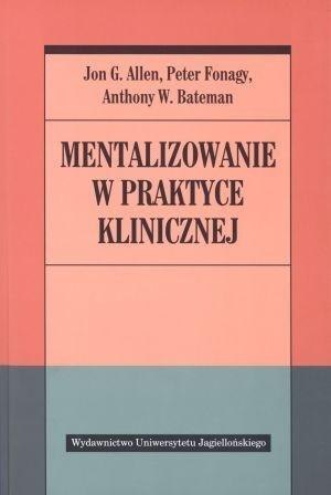 Mentalizowanie w praktyce klinicznej