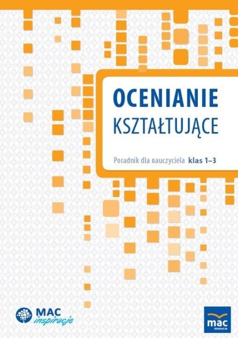 Ocenianie kształtujące. Poradnik dla nauczyciela