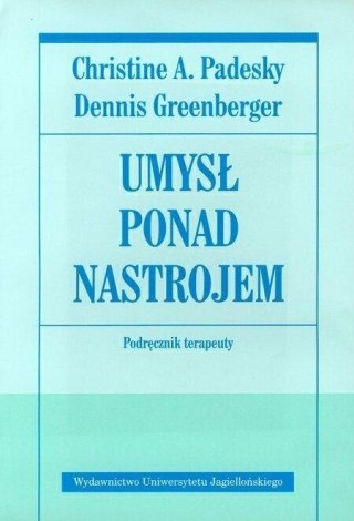 Umysł ponad nastrojem. Poradnik terapeuty.