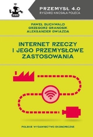 Internet. Rzeczy i jego przemysłowe zastosowania