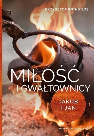 Miłość i gwałtownicy. Jakub i Jan