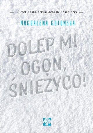 Dolep mi ogon śnieżyco