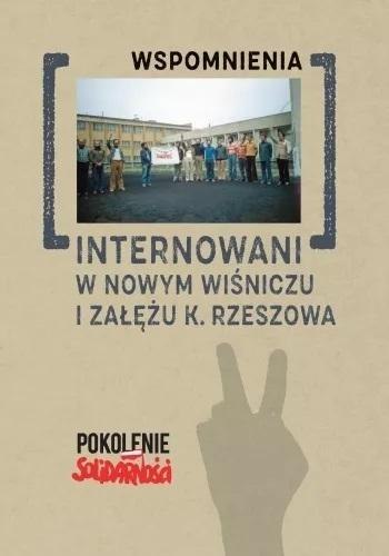 Internowani w Nowym Wiśniczu i Załężu... T.2