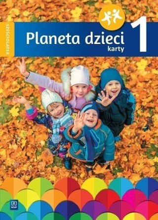 Planeta dzieci. Sześciolatek Karty pracy cz.1 WSiP