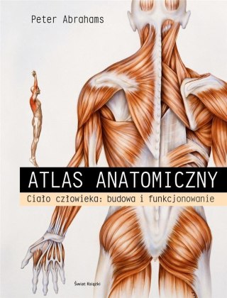 Atlas anatomiczny. Ciało człowieka...