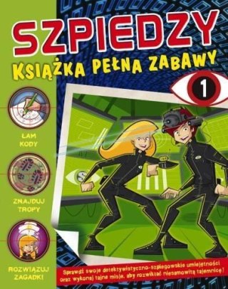 Szpiedzy. Ksiązka pełna zabaw 1