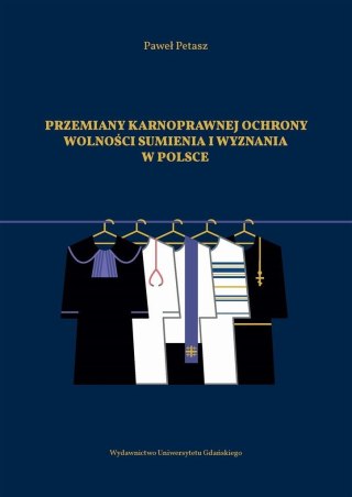 Przemiany karnoprawnej ochrony wolności sumienia..